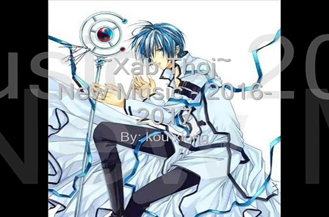 Hmong New Music ~Xab Thoj~ 2016 2017/