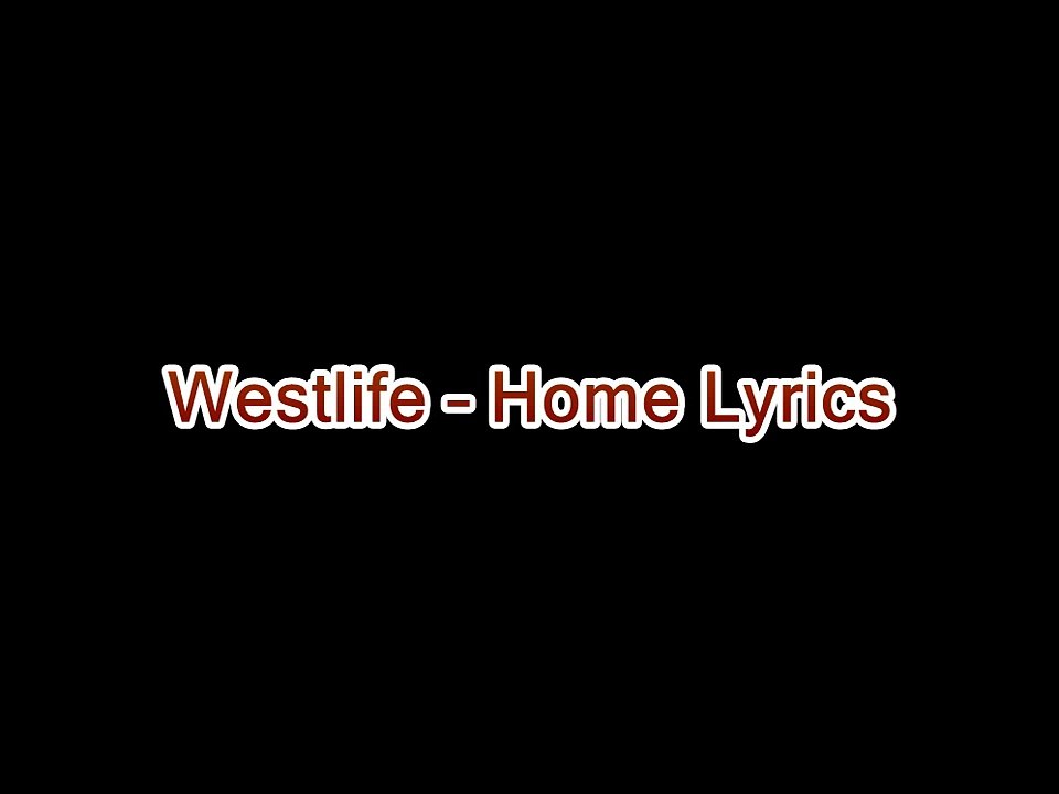 Westlife – Home Lyrics