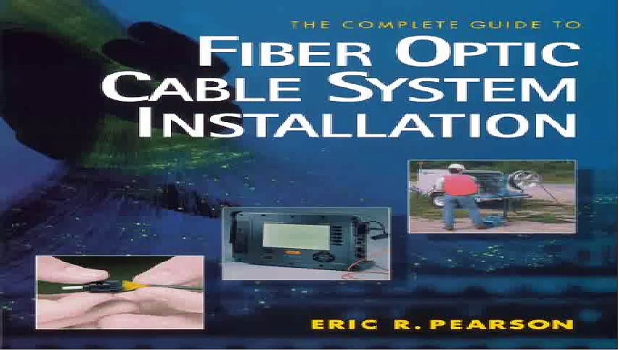 Complete Guide to Fiber Optic Cable Systems Installation Pdf