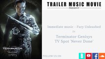 Terminator genisys tv spot never done music immediate music - fury unleashed