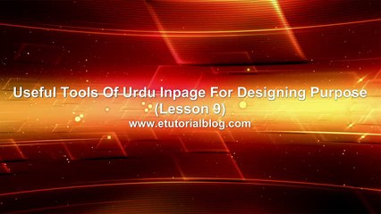 Useful Tools Of Urdu Inpage For Designing Purpose (Lesson 9)