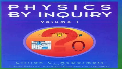 Download 'Physics by Inquiry: An Introduction to Physics and the Physical Sciences Vol. 1' PDF