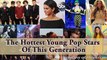 The Hottest Young Pop Stars Of This Generation- Justin Bieber, Selena Gomez, Ariana Grande And More