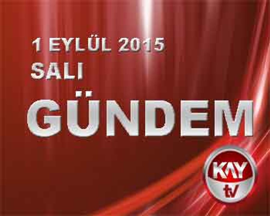 1 EYLÜL 2015 GÜNDEM