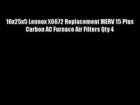 16x25x5 Lennox X6672 Replacement MERV 15 Plus Carbon AC Furnace Air Filters Qty 4