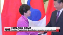 President Park highlights Seoul-Beijing cooperation in restoring regional peace