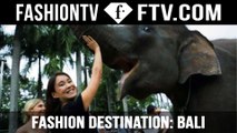 Fashion Destination: BALI with Maria Mogsolova & Hofit Golan | FTV.com