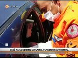 BEBÊ NASCE DENTRO DO CARRO A CAMINHO DO HOSPITAL