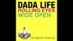 Dada Life vs. Dirty South & Thomas Gold - Rolling Eyes Wide Open (DJ Ignite mashup)