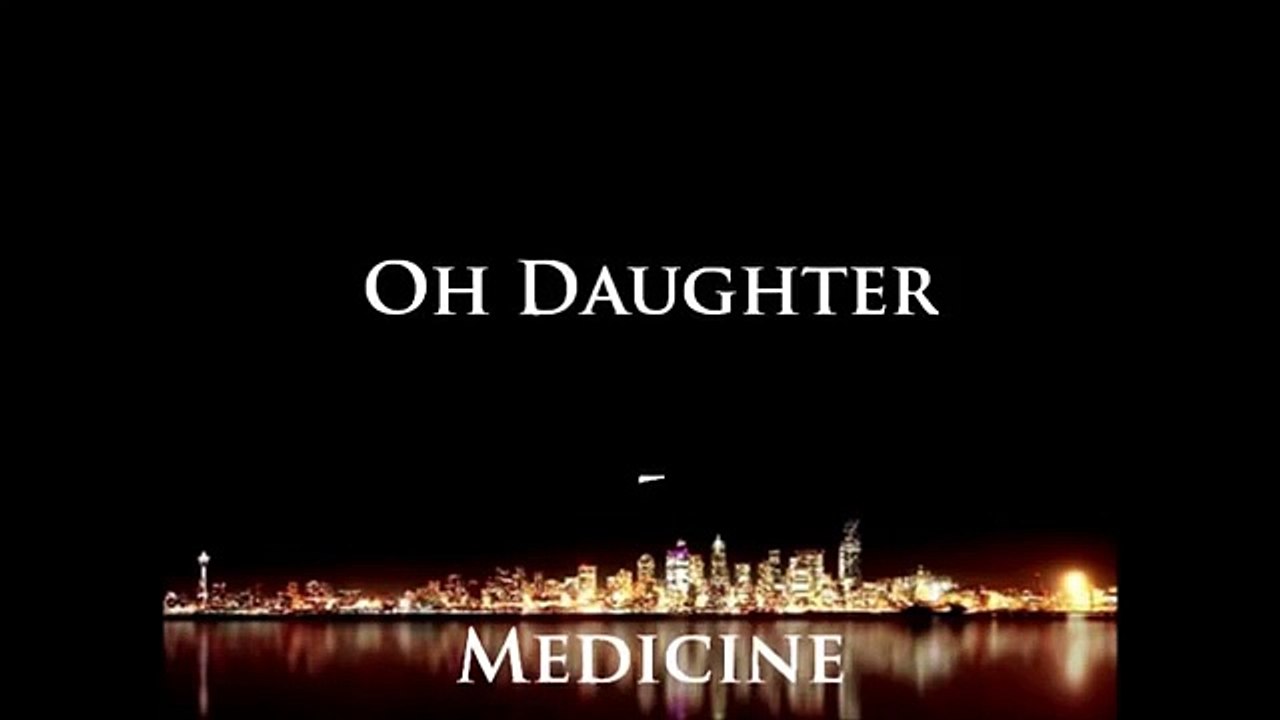 Daughter - Medicine lyrics