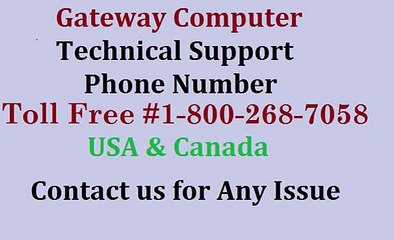 Gateway Computer Technical Support Phone Number #1-800-268-7058 For USA & Canada.