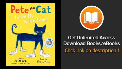 Pete the Cat I Love My White Shoes - BOOK PDF