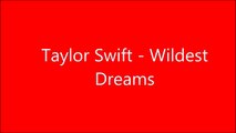 Taylor Swift - Wildest Dreams