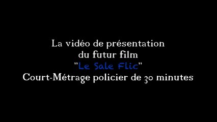 Le Sale Flic - Vidéo de Présentation