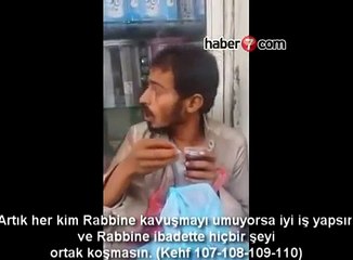 SEVGİ VERİLMEDİĞİ İÇİN BU HALE GELEN ZAVALLI ADAM KUR-ANDAKİ AYETLERİ YİNEDE UNUTMAMIŞ