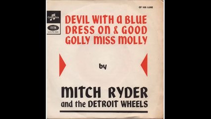 Devil With The Blue Dress On -   Mitch Ryder & The Detroit Wheels