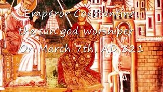 Constantine Outlaws Sabbath - all to Worship on Sun god Day - Hebrew Roots - Restoration