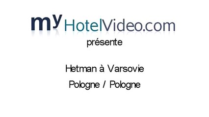 myHotelVideo.com présente: Hetman à Varsovie / Pologne / Pologne