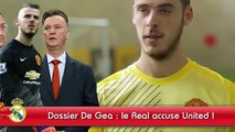Fiasco De Gea : Le Real Madrid accuse Manchester United !