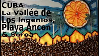 Cuba 2011 : Vallée de Los Ingenios, Ancon & Soroa