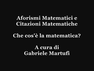 Aforismi matematici e citazioni matematiche, Che cos'è la matematica?