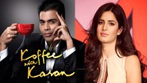 Katrina REFUSED 'Koffee With Karan' | Reason Revealed