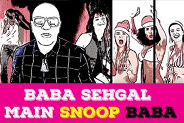 Main Snoop Baba by Baba Sehgal
