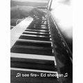 I see fire~ ed sheeran piano cover