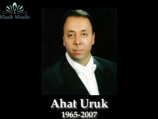 Ahat Uruk Gittiğin yolları yakın sanarak