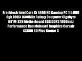 Freshtech Intel Core I5 4460 HD Gaming PC 1tb HDD 8gb DDR3 1600Mhz Galaxy Computer Gigabyte
