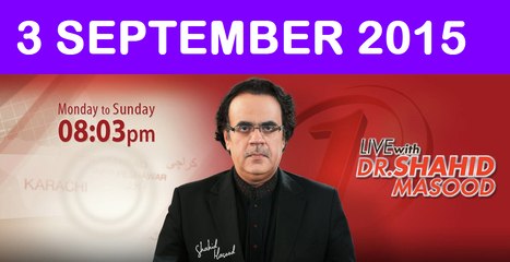 Live With Dr. Shahid Masood 3 September 2015 On News ONE