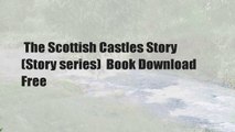 The Scottish Castles Story (Story series)  Book Download Free