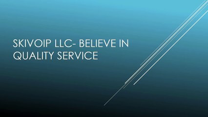 800-315-4730-Skivoip llc- Believe in quality service