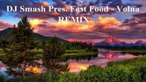 DJ Smash Pres. Fast Food - Volna REMIX