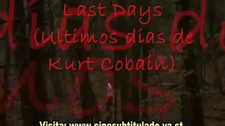 Last days (Los Últimos dias de Kurt Cobain ) parte 1/11 subtitulada