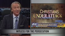 Real Time with Bill Maher: Christianity Under Attack?
