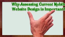 Why Assessing Current Mobile Website Design is Important?