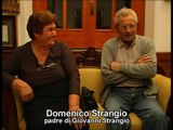 Intervista ai genitori di Giovanni Strangio 27 settembre 2008, Parte 1 - Nerina Gatti