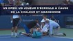 US Open: Un joueur s'écroule à cause de la chaleur et abandonne