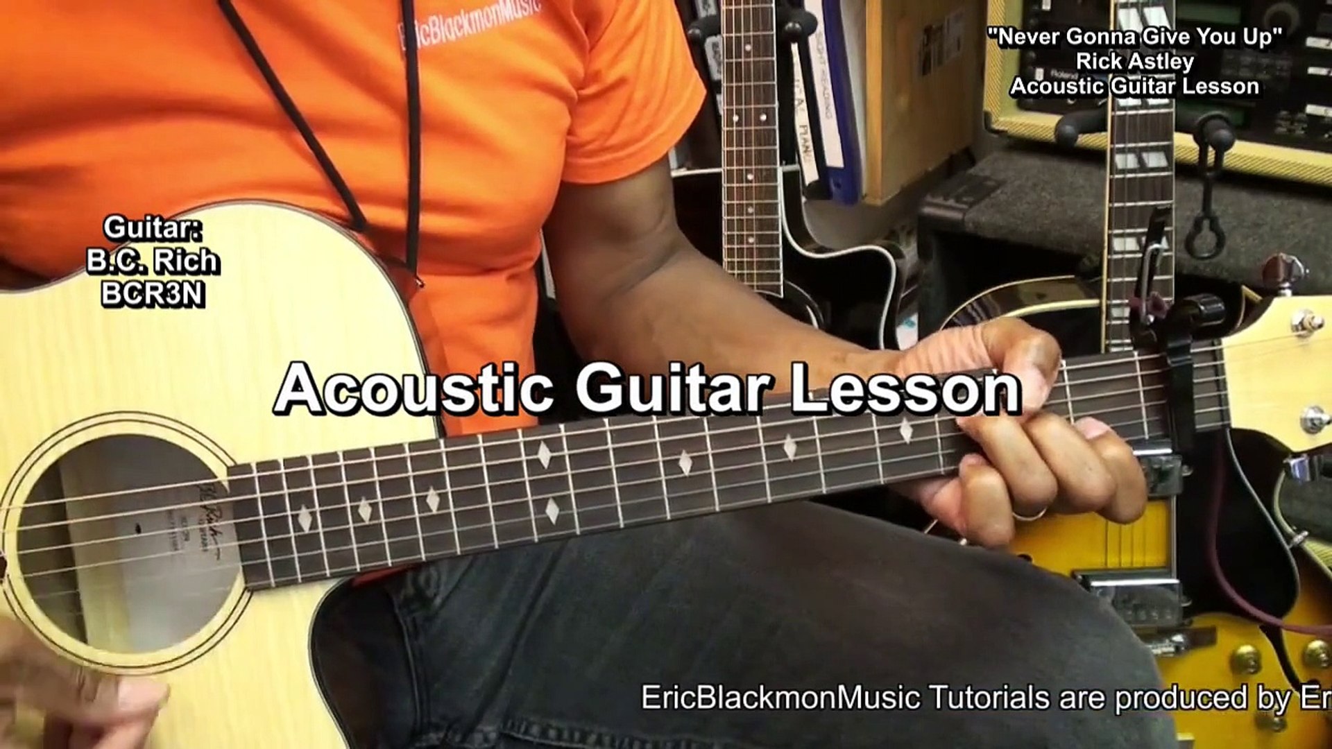 Rick Astley NEVER GONNA GIVE YOU UP Guitar Lesson EricBlackmonMusicHD -  video Dailymotion