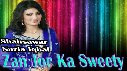 Shahsawar, Nazia Iqbal - Zan Jor Ka Sweety