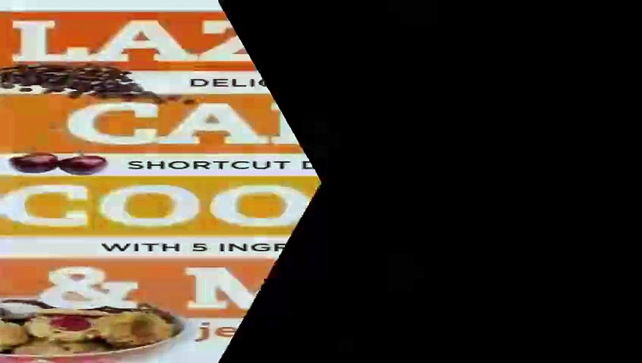 Download Lazy Cake Cookies  More Delicious Shortcut Desserts with 5 Ingredients or Less pdf