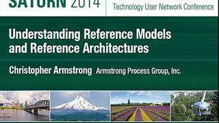 SATURN 2014 Talk: Understanding Reference Models and Reference Architectures