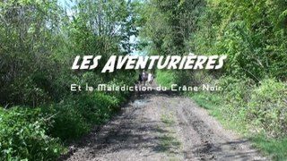 LES AVENTURIERES : LA MALEDICTION DU CRANE NOIR  (PART.I) #adventure #aventure #fantastic