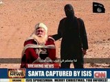BREAKING NEWS Santa Captured By ISIS