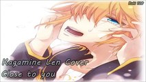 【Kagamine Len POWER】 Close to you 【VOCALOIDカバー】