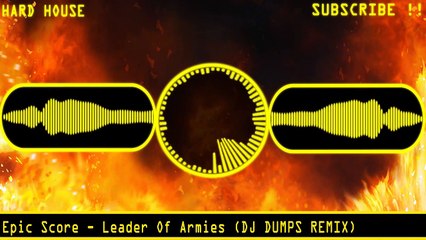 Epic Score - Leader Of Armies (DJ DUMPS REMIX)