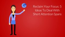 5 Ideas To Deal With Short Attention Spans