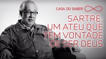 Sartre: um ateu que tem vontade de ser deus | Franklin Leopoldo e Silva