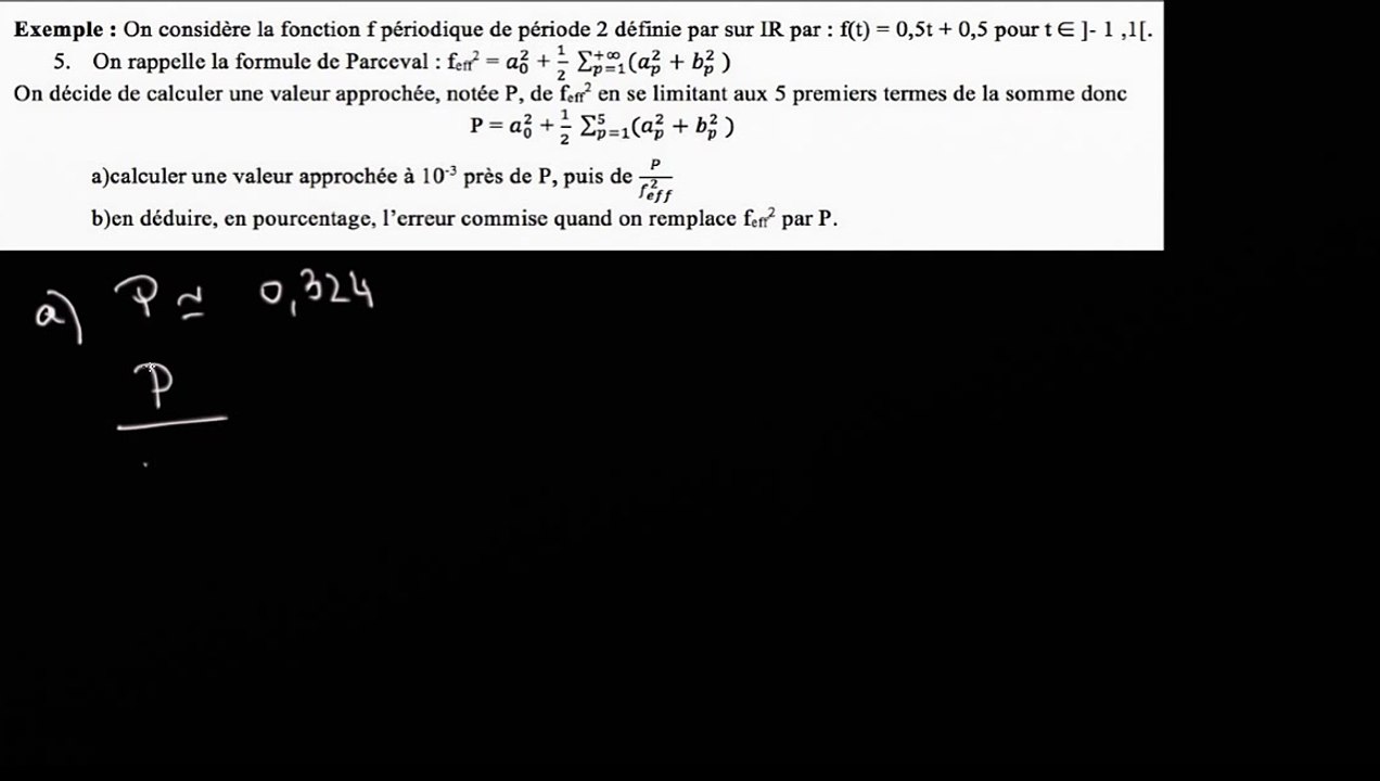 Exo de synthèse sur Parseval : 5/ a) Donner la valeur approchée de P f(eff)^2